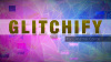 glitchify.jpg