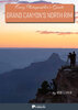 Every Photographer’s Guide Grand Canyon's North Rim - Rob Strain.jpg