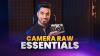 bc5e31f-4c51-01d2-d823-42d6f0da103_Camera_Raw_Essentials_Course_Thumbnail.jpg
